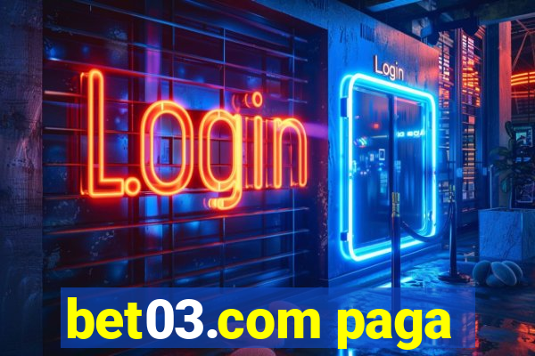 bet03.com paga